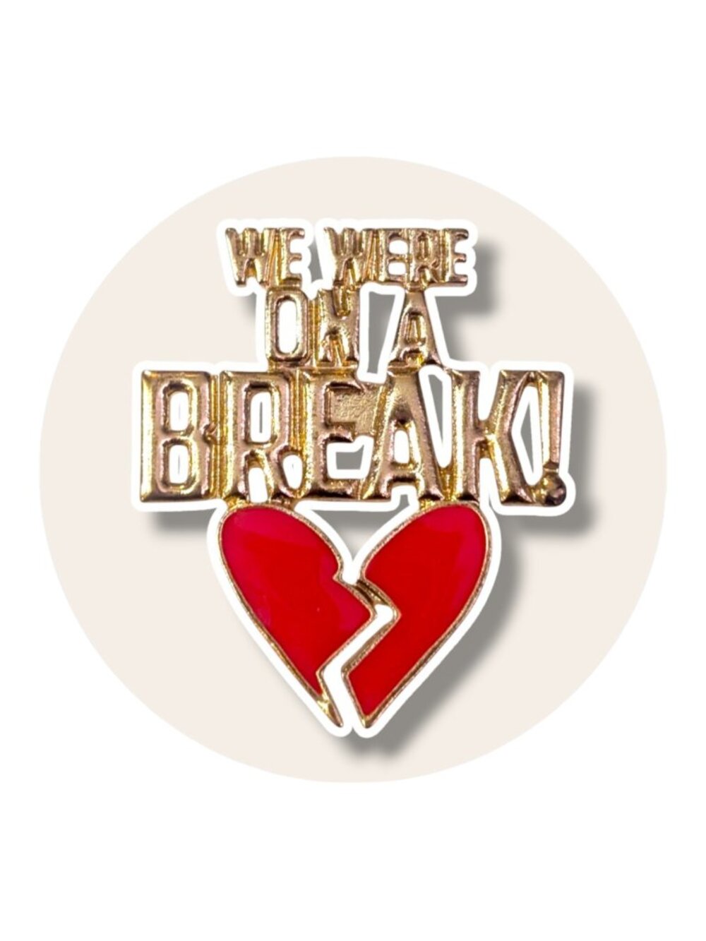 Friends Enamel Pin: We Were on a Break Broken Heart